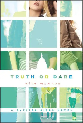 Truth or Dare: A Capital Girls Novel - Paperback