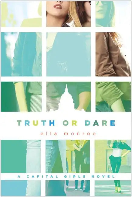 Truth or Dare: A Capital Girls Novel - Paperback