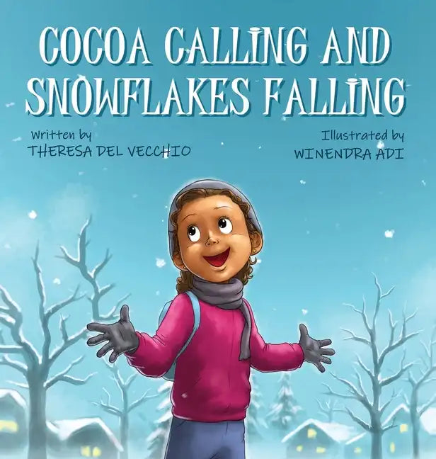 Cocoa Calling and Snowflakes Falling - Hardcover