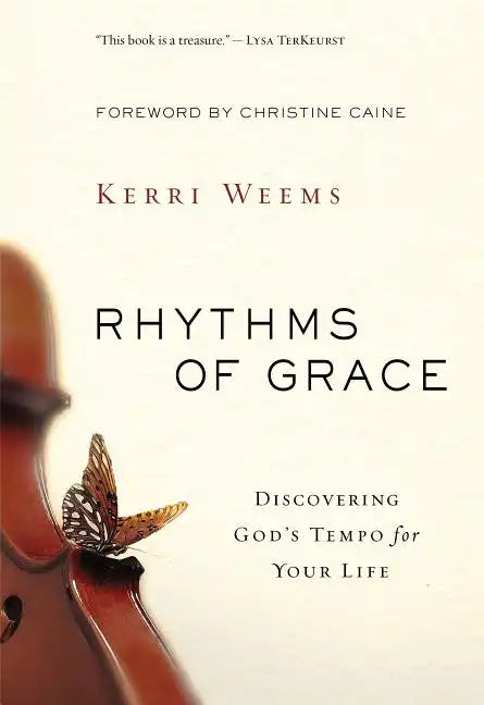 Rhythms of Grace: Discovering God's Tempo for Your Life - Paperback
