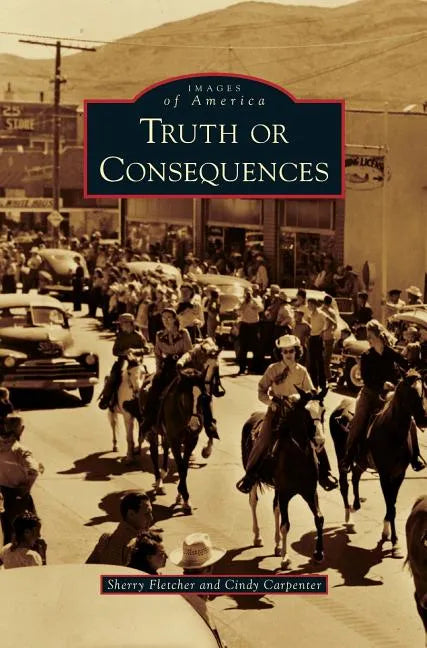Truth or Consequences - Hardcover