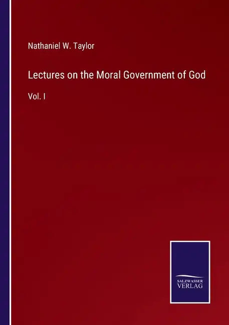 Lectures on the Moral Government of God: Vol. I - Paperback