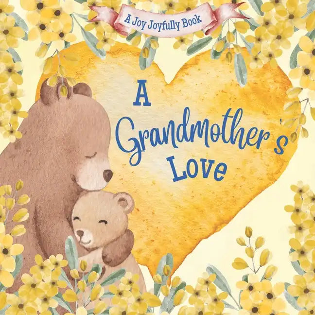 A Grandmother's Love!: A Rhyming Picture Book for Children and Grandparents. - Paperback