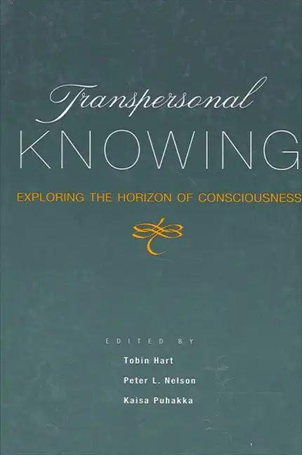 Transpersonal Knowing: Exploring the Horizon of Consciousness - Paperback