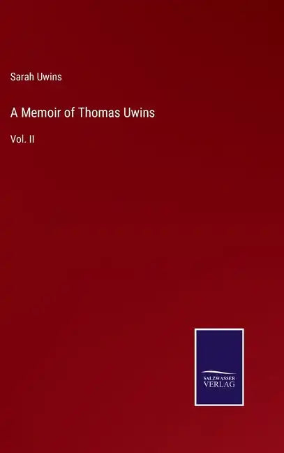 A Memoir of Thomas Uwins: Vol. II - Hardcover