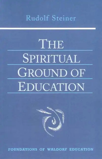 The Spiritual Ground of Education: (Cw 305) Volume 15 - Paperback