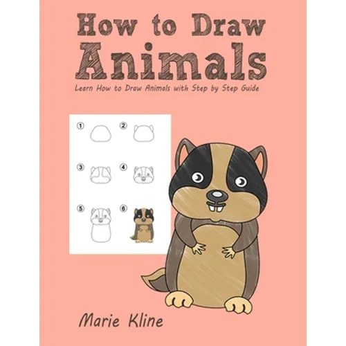 How to Draw Animals: Learn How to Draw Animals with Step by Step Guide - Paperback