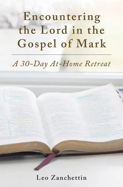 Encountering the Lord with St. Mark: A 30-Day At-Home Retreat - Paperback