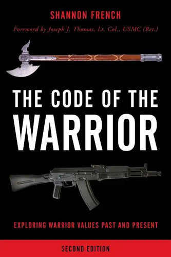 The Code of the Warrior: Exploring Warrior Values Past and Present - Paperback