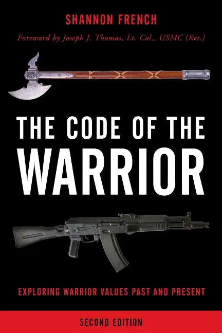 The Code of the Warrior: Exploring Warrior Values Past and Present - Paperback