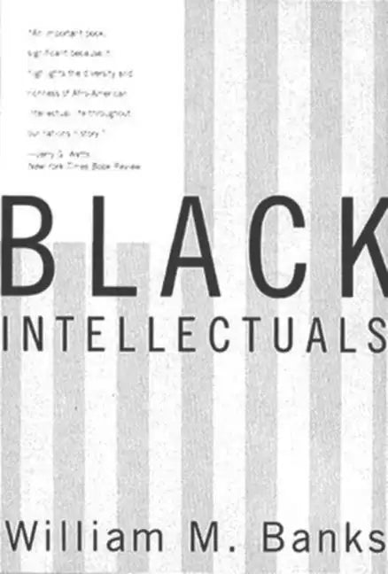 Black Intellectuals: Race and Responsibility in American Life - Paperback