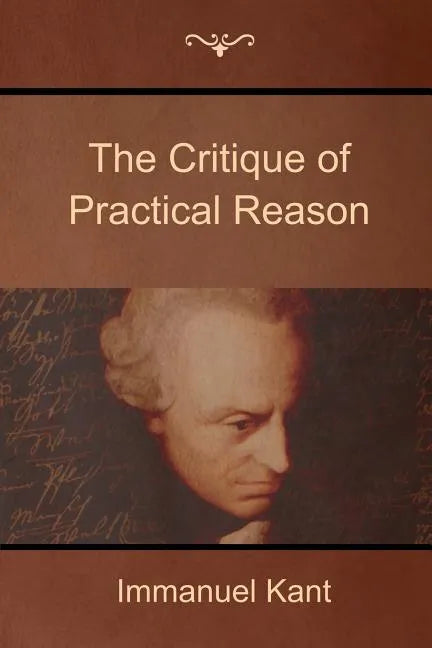 The Critique of Practical Reason - Paperback