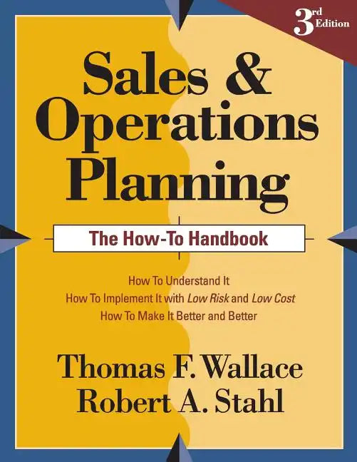 Sales and Operations Planning The How-To Handbook - Paperback