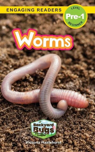 Worms: Backyard Bugs and Creepy-Crawlies (Engaging Readers, Level Pre-1) - Hardcover