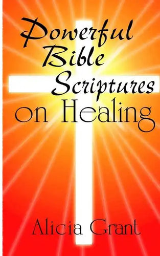 Powerful Bible Scriptures on Healing - Paperback