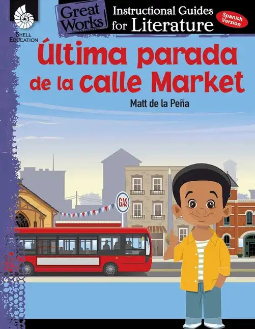 Ultima Parada de la Calle Market (Last Stop on Market Street): An Instructional Guide for Literature - Paperback