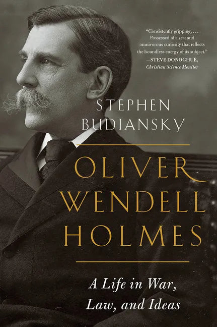 Oliver Wendell Holmes: A Life in War, Law, and Ideas - Paperback