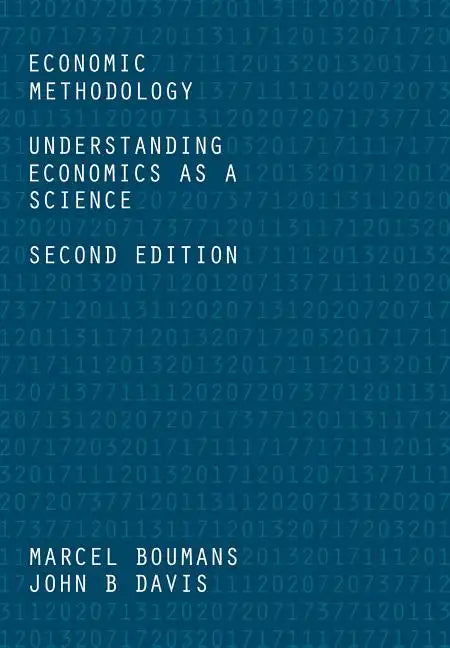 Economic Methodology: Understanding Economics as a Science - Paperback