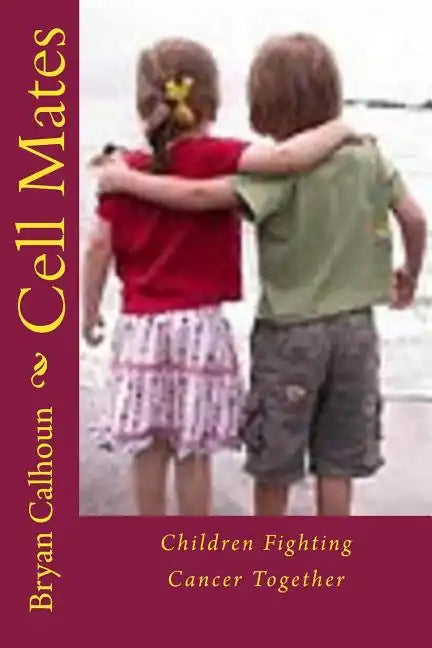 Cell Mates: Children Fighting Cancer Together - Paperback