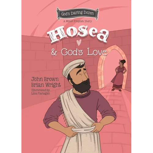 Hosea and God's Love: The Minor Prophets, Book 9 - Hardcover