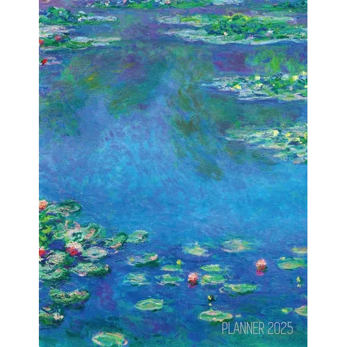 Claude Monet Daily Planner 2025: Water Lilies Painting Artistic French Impressionism Art Flower Organizer - Paperback