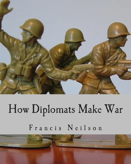 How Diplomats Make War (Large Print Edition) - Paperback