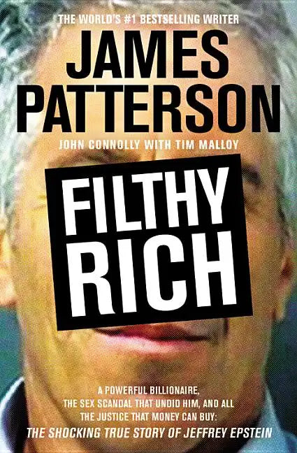 Filthy Rich: The Shocking True Story of Jeffrey Epstein - The Billionaire's Sex Scandal - Paperback
