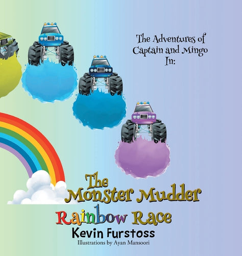 The Adventures of Captain and Mingo: In: The Monster Mudder Rainbow Race - Hardcover