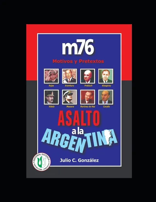 Asalto a la Argentina: m76. Motivos y Pretextos - Paperback