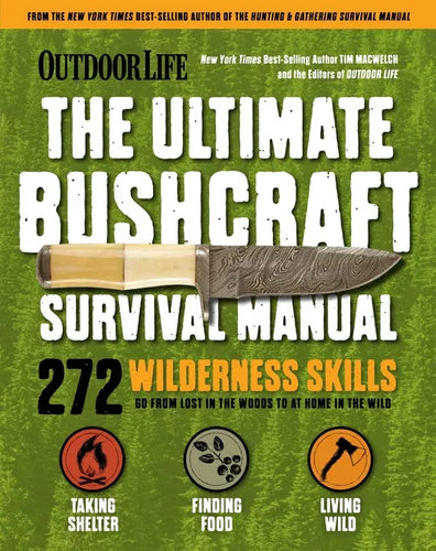 Outdoor Life: Ultimate Bushcraft Survival Manual: 272 Wilderness Skills Survival Handbook Gifts for Outdoorsman - Paperback