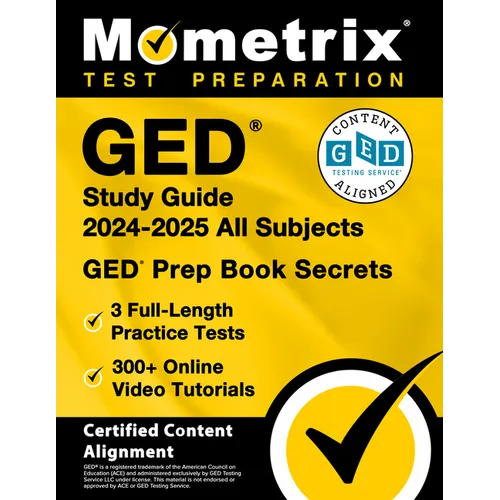 GED Study Guide 2025-2026 All Subjects - 3 Full-Length Practice Tests, 300+ Online Video Tutorials, GED Prep Book Secrets: [Certified Content Alignmen - Paperback