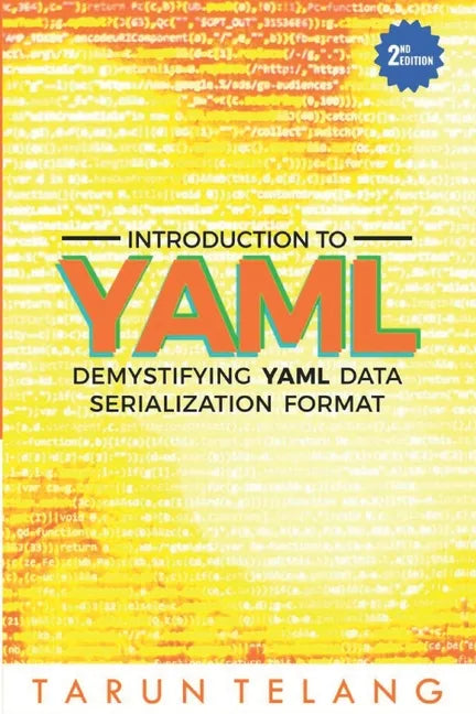 Introduction to YAML: Demystifying YAML Data Serialization Format - Paperback