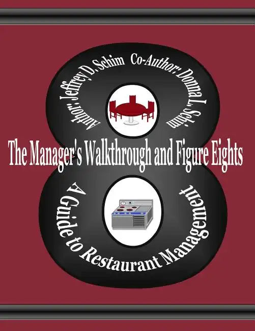 The Manager's Walkthrough and Figure Eights: A Guide to Restaurant Management - Paperback