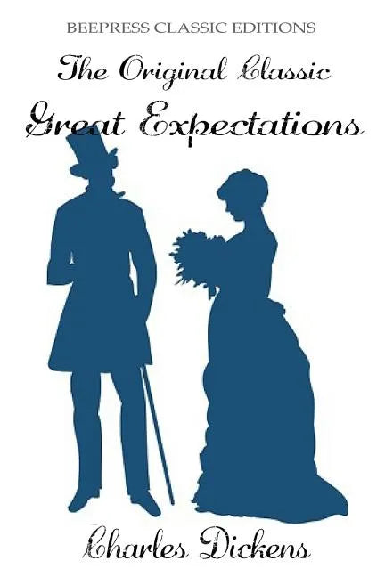 Great Expectations - The Original Classic by Charles Dickens - Paperback