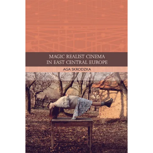 Magic Realist Cinema in East Central Europe - Paperback