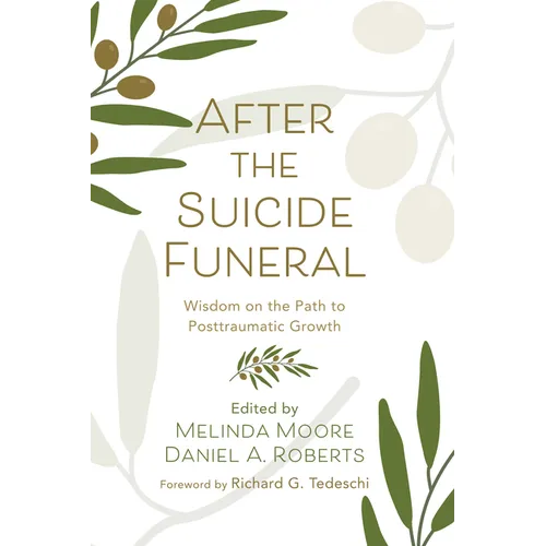After the Suicide Funeral: Wisdom on the Path to Posttraumatic Growth - Hardcover