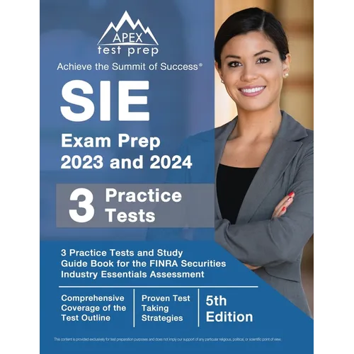 SIE Exam Prep 2023 and 2024: 3 Practice Tests and Study Guide Book for the FINRA Securities Industry Essentials Assessment [5th Edition]
