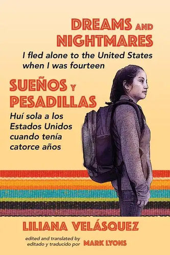 Dreams and Nightmares: I Fled Alone to the United States When I Was Fourteen (In English and Spanish) - Paperback