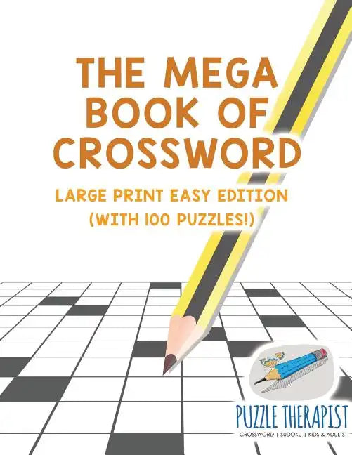 The Mega Book of Crossword Large Print Easy Edition (with 100 puzzles!) - Paperback