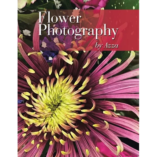 Flower Photography by Azza - Paperback