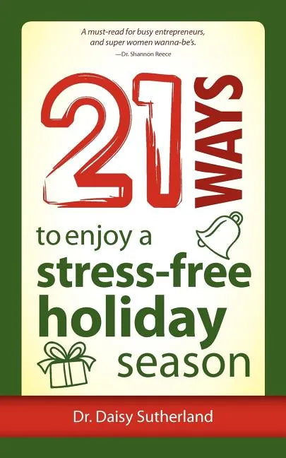 21 Ways to Enjoy a Stress-Free Holiday Season - Paperback