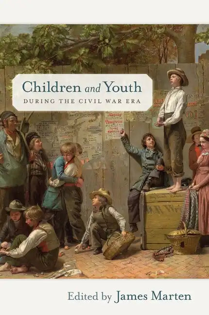 Children and Youth During the Civil War Era - Paperback