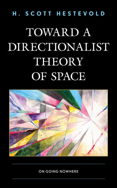 Toward a Directionalist Theory of Space: On Going Nowhere - Paperback
