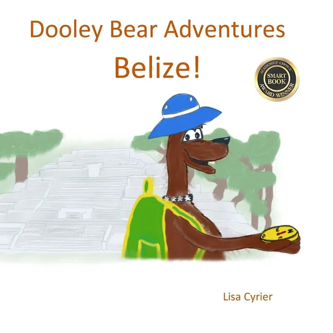 Dooley Bear Adventures Belize! - Paperback