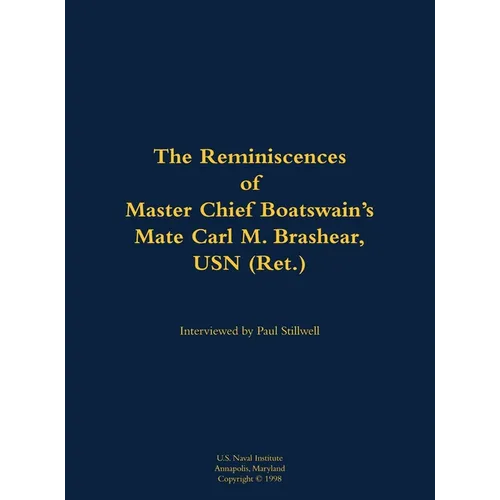The Reminiscences of Master Chief Boatswain's Mate Carl M. Brashear, USN (Ret.): 1931-2006 - Hardcover