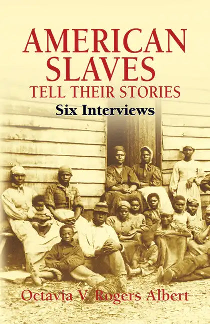American Slaves Tell Their Stories: Six Interviews - Paperback