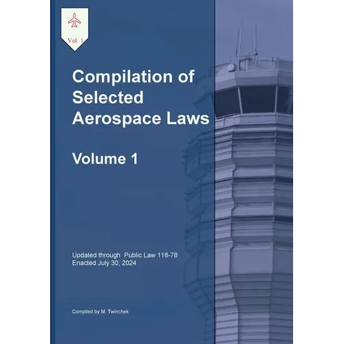 Compilation of Selected Aerospace Laws Vol. 1: Title 49 United States Code - Paperback