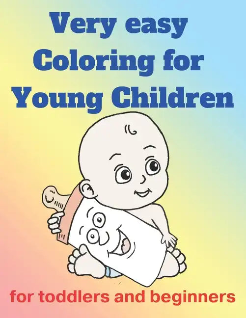 very easy coloring for young children: for toddlers and beginners - Paperback