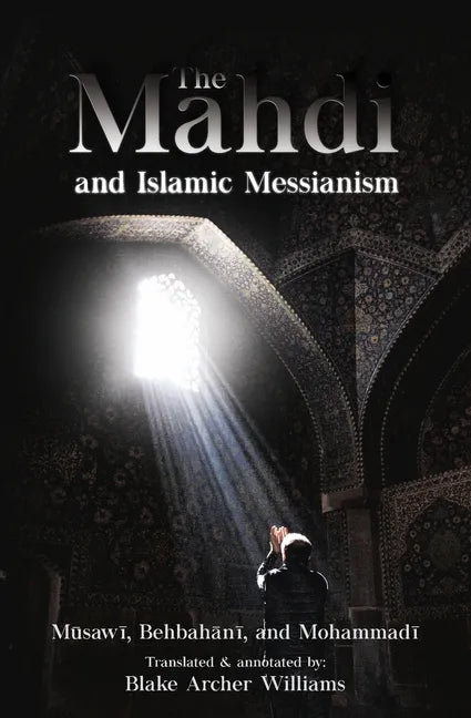 The Mahdi and Islamic Messianism - Paperback