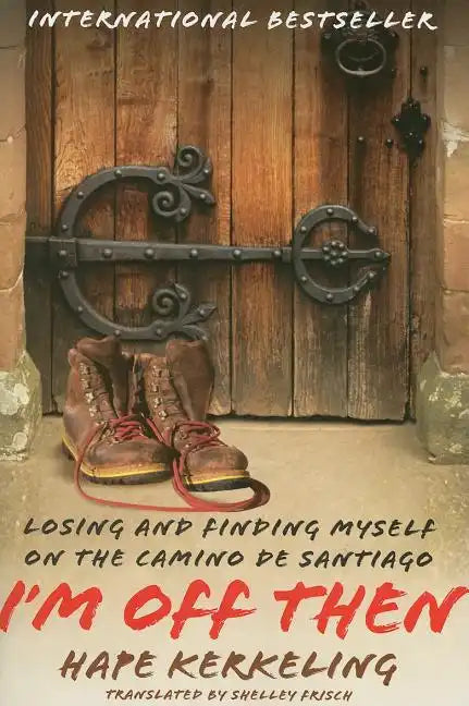 I'm Off Then: Losing and Finding Myself on the Camino de Santiago - Paperback